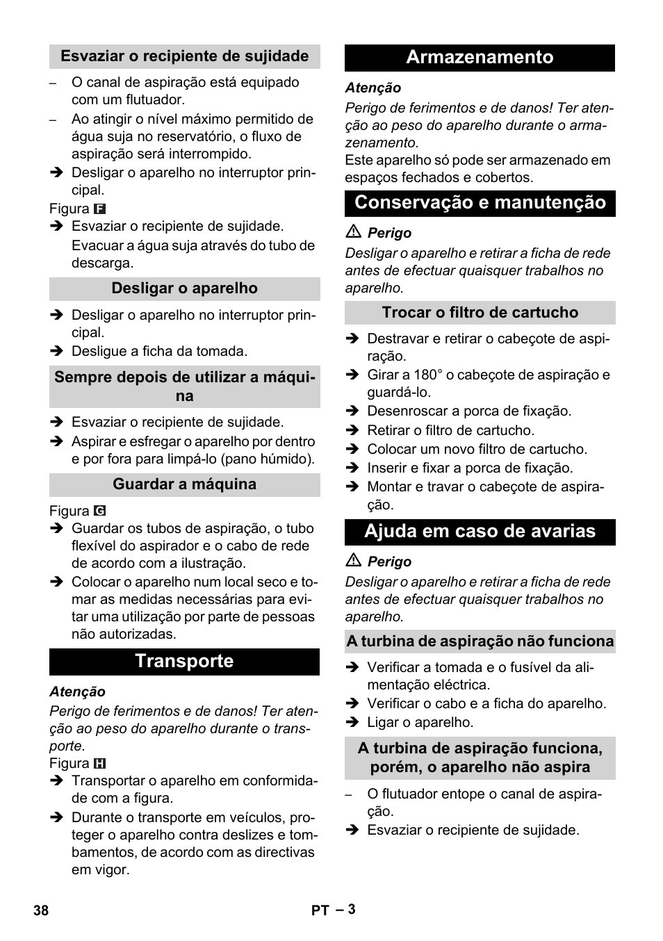 Esvaziar o recipiente de sujidade, Desligar o aparelho, Sempre depois de utilizar a máquina | Guardar a máquina, Transporte, Armazenamento, Conservação e manutenção, Trocar o filtro de cartucho, Ajuda em caso de avarias, A turbina de aspiração não funciona | Karcher NT 48-1 User Manual | Page 38 / 144