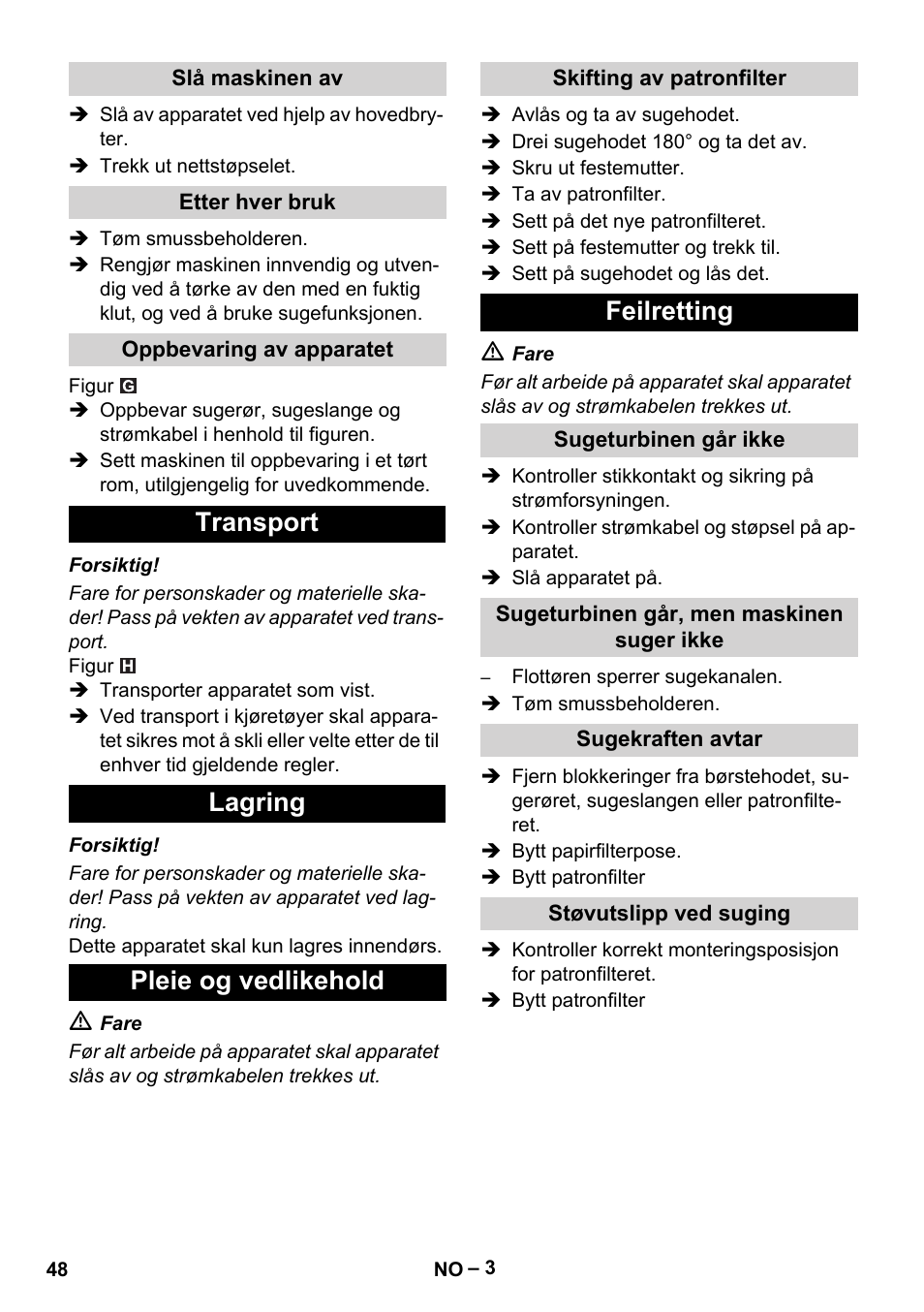 Slå maskinen av, Etter hver bruk, Oppbevaring av apparatet | Transport, Lagring, Pleie og vedlikehold, Skifting av patronfilter, Feilretting, Sugeturbinen går ikke, Sugeturbinen går, men maskinen suger ikke | Karcher NT 48-1 User Manual | Page 48 / 144