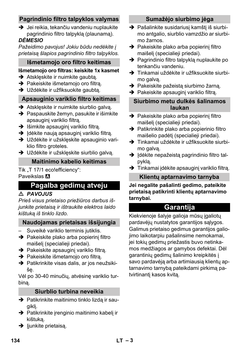 Pagrindinio filtro talpyklos valymas, Išmetamojo oro filtro keitimas, Apsauginio variklio filtro keitimas | Maitinimo kabelio keitimas, Pagalba gedimų atveju, Naudojamas prietaisas išsijungia, Siurblio turbina neveikia, Sumažėjo siurbimo jėga, Siurbimo metu dulkės šalinamos laukan, Klientų aptarnavimo tarnyba | Karcher T 17-1 User Manual | Page 134 / 144