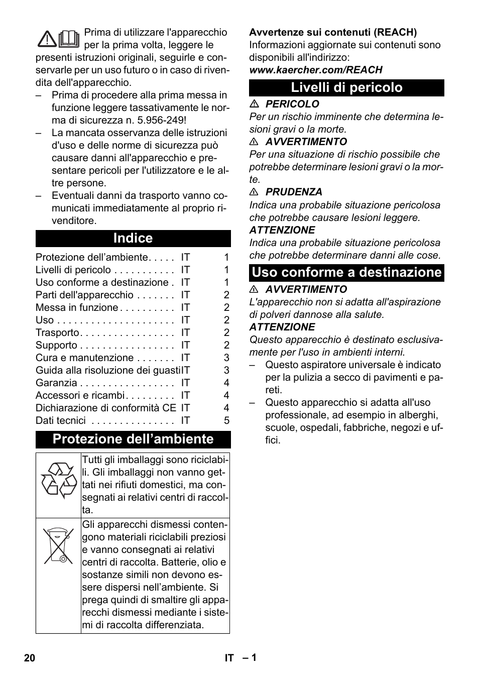 Italiano, Indice, Protezione dell’ambiente | Livelli di pericolo, Uso conforme a destinazione, Livelli di pericolo uso conforme a destinazione | Karcher T 17-1 User Manual | Page 20 / 144