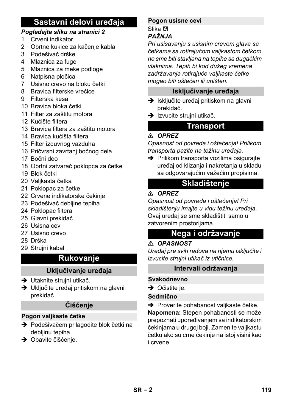 Sastavni delovi uređaja, Rukovanje, Uključivanje uređaja | Čišćenje, Pogon valjkaste četke, Pogon usisne cevi, Isključivanje uređaja, Transport, Skladištenje, Nega i održavanje | Karcher CV 30-1 User Manual | Page 119 / 152