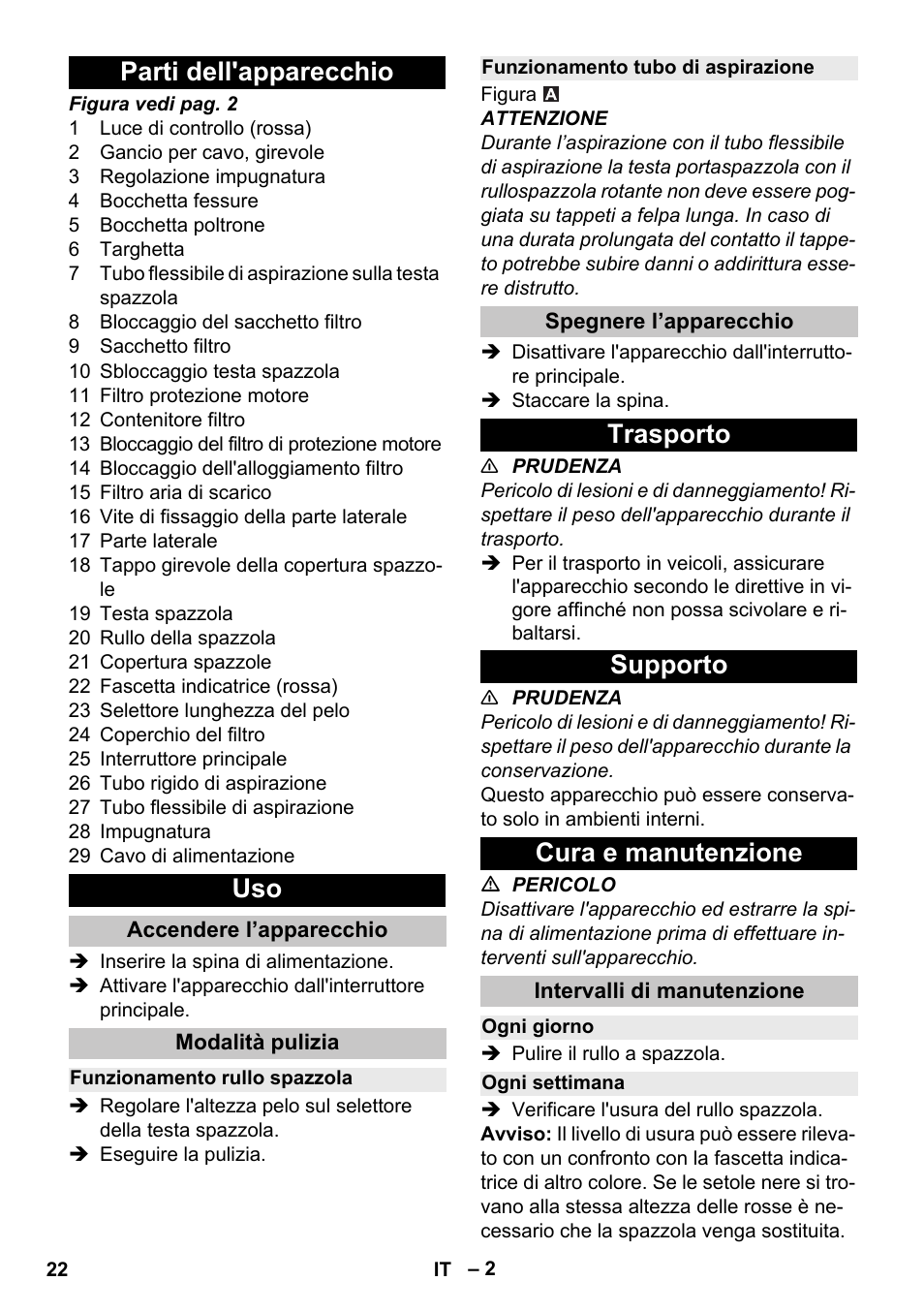 Parti dell'apparecchio, Accendere l’apparecchio, Modalità pulizia | Funzionamento rullo spazzola, Funzionamento tubo di aspirazione, Spegnere l’apparecchio, Trasporto, Supporto, Cura e manutenzione, Intervalli di manutenzione | Karcher CV 30-1 User Manual | Page 22 / 152
