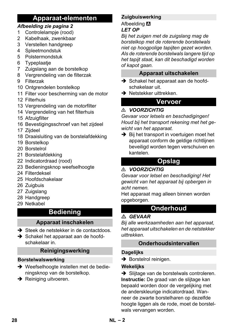 Apparaat-elementen, Bediening, Apparaat inschakelen | Reinigingswerking, Borstelwalswerking, Zuigbuiswerking, Apparaat uitschakelen, Vervoer, Opslag, Onderhoud | Karcher CV 30-1 User Manual | Page 28 / 152