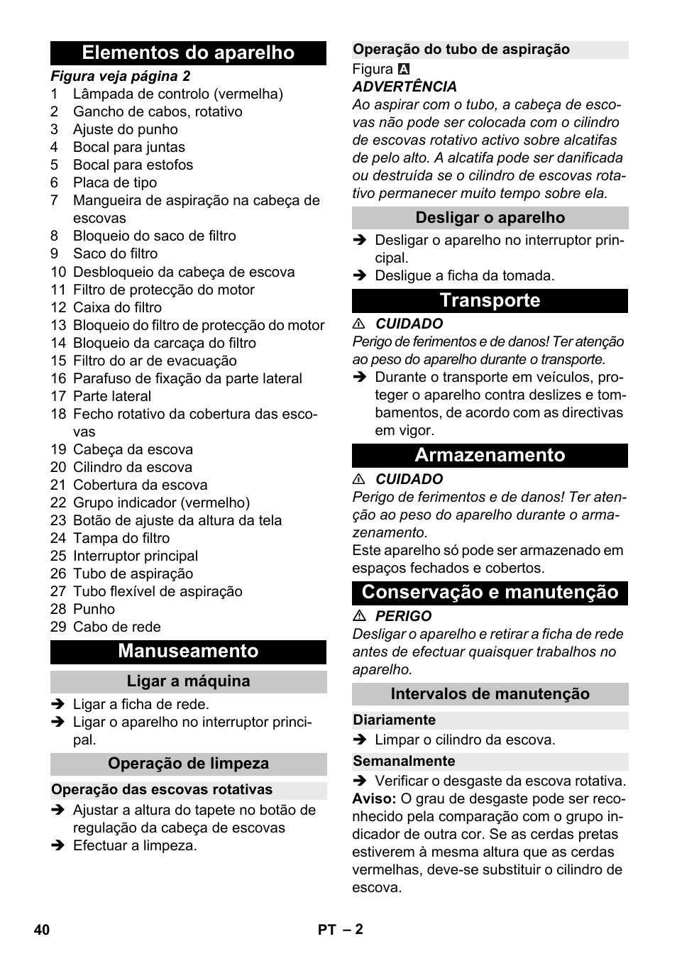 Elementos do aparelho, Manuseamento, Ligar a máquina | Operação de limpeza, Operação das escovas rotativas, Operação do tubo de aspiração, Desligar o aparelho, Transporte, Armazenamento, Conservação e manutenção | Karcher CV 30-1 User Manual | Page 40 / 152