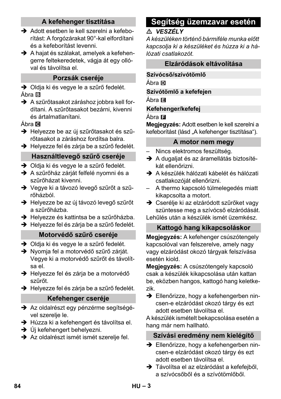 A kefehenger tisztítása, Porzsák cseréje, Használtlevegő szűrő cseréje | Motorvédő szűrő cseréje, Kefehenger cseréje, Segítség üzemzavar esetén, Elzáródások eltávolítása, Szívócső/szívótömlő, Szívótömlő a kefefejen, Kefehenger/kefefej | Karcher CV 30-1 User Manual | Page 84 / 152