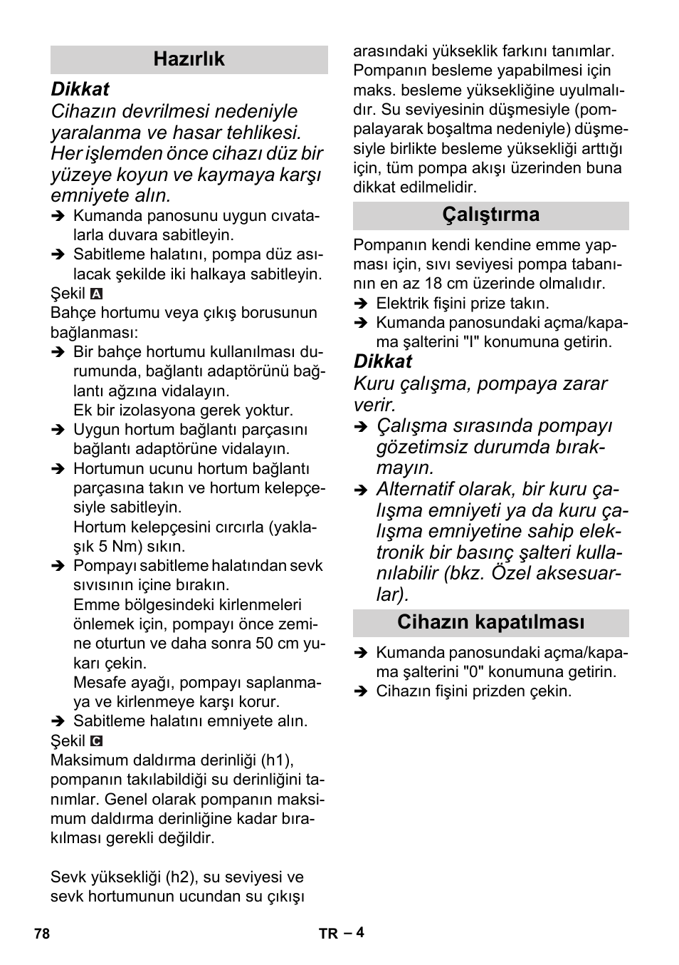 Hazırlık çalıştırma cihazın kapatılması, Dikkat kuru çalışma, pompaya zarar verir | Karcher BP 6 Deep Well User Manual | Page 78 / 86