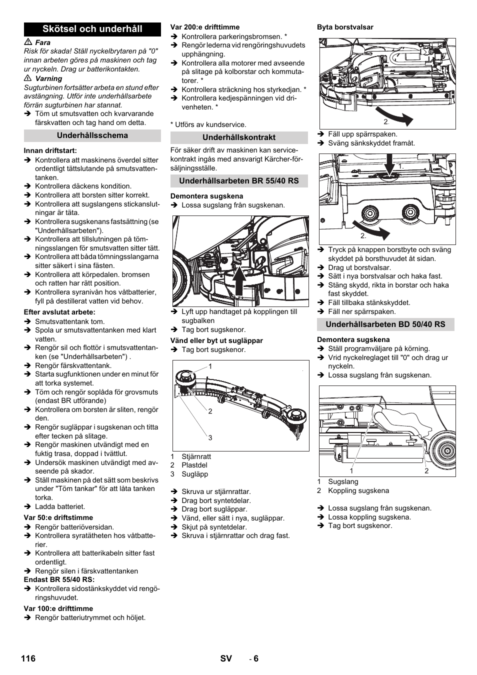 Skötsel och underhåll, Underhållsschema, Innan driftstart | Efter avslutat arbete, Var 50:e driftstimme, Var 100:e drifttimme, Var 200:e drifttimme, Underhållskontrakt, Underhållsarbeten br 55/40 rs, Demontera sugskena | Karcher BD 50-40 RS Bp Pack User Manual | Page 116 / 336