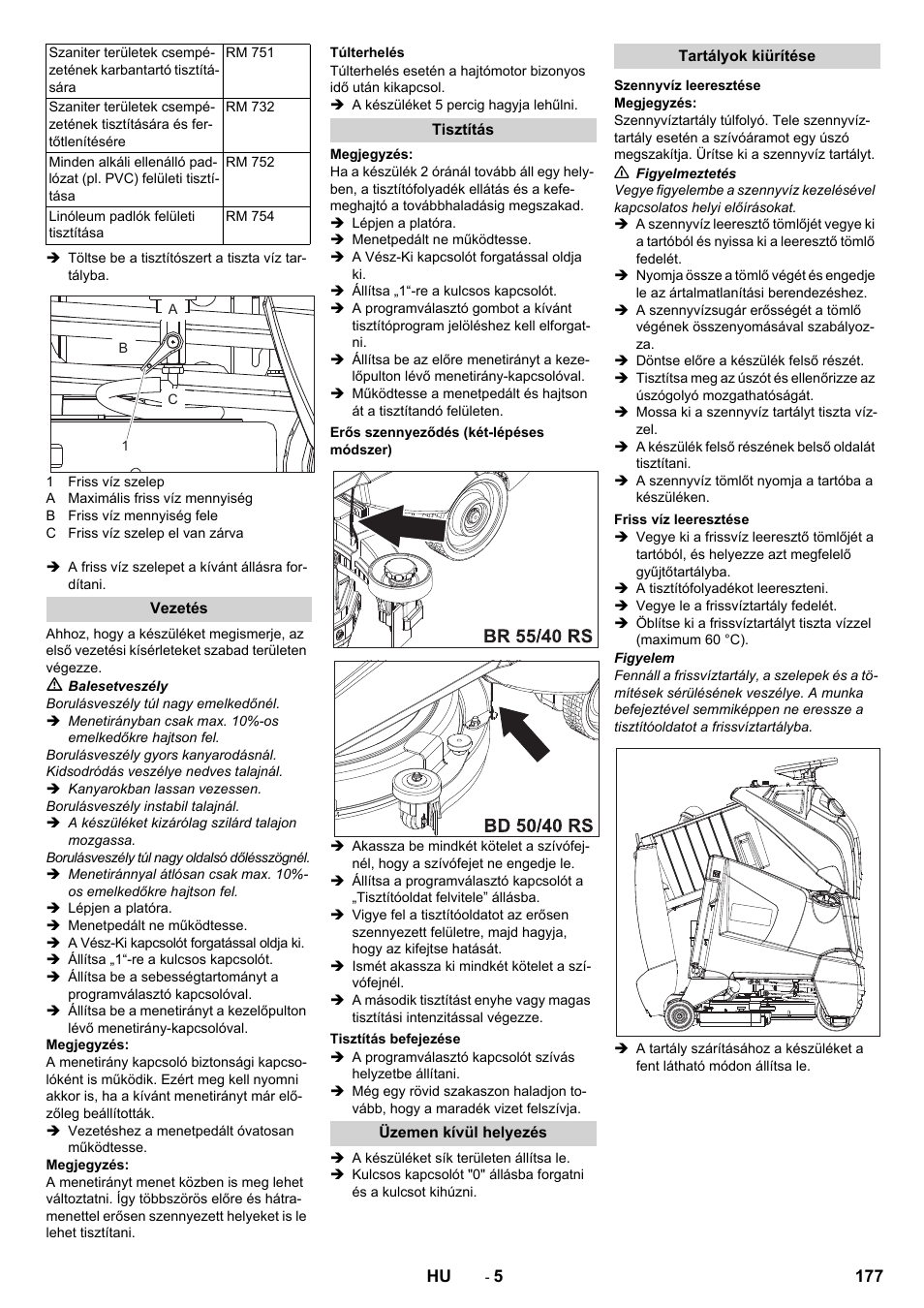 Vezetés, Túlterhelés, Tisztítás | Erős szennyeződés (két-lépéses módszer), Tisztítás befejezése, Üzemen kívül helyezés, Tartályok kiürítése, Szennyvíz leeresztése, Friss víz leeresztése | Karcher BD 50-40 RS Bp Pack User Manual | Page 177 / 336