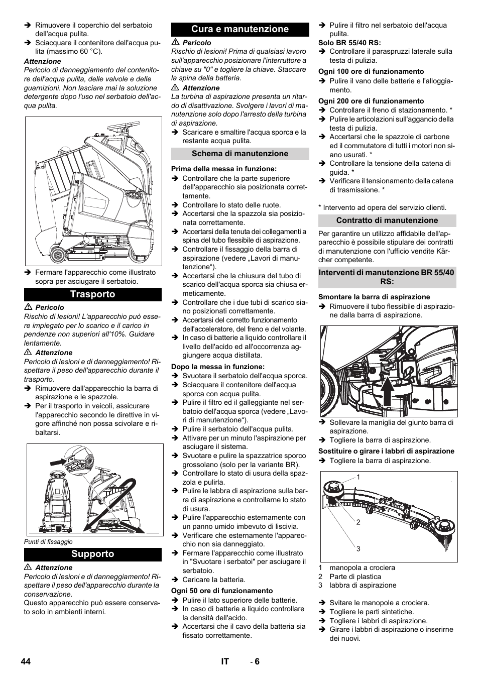 Trasporto, Supporto, Cura e manutenzione | Schema di manutenzione, Prima della messa in funzione, Dopo la messa in funzione, Ogni 50 ore di funzionamento, Ogni 100 ore di funzionamento, Ogni 200 ore di funzionamento, Contratto di manutenzione | Karcher BD 50-40 RS Bp Pack User Manual | Page 44 / 336