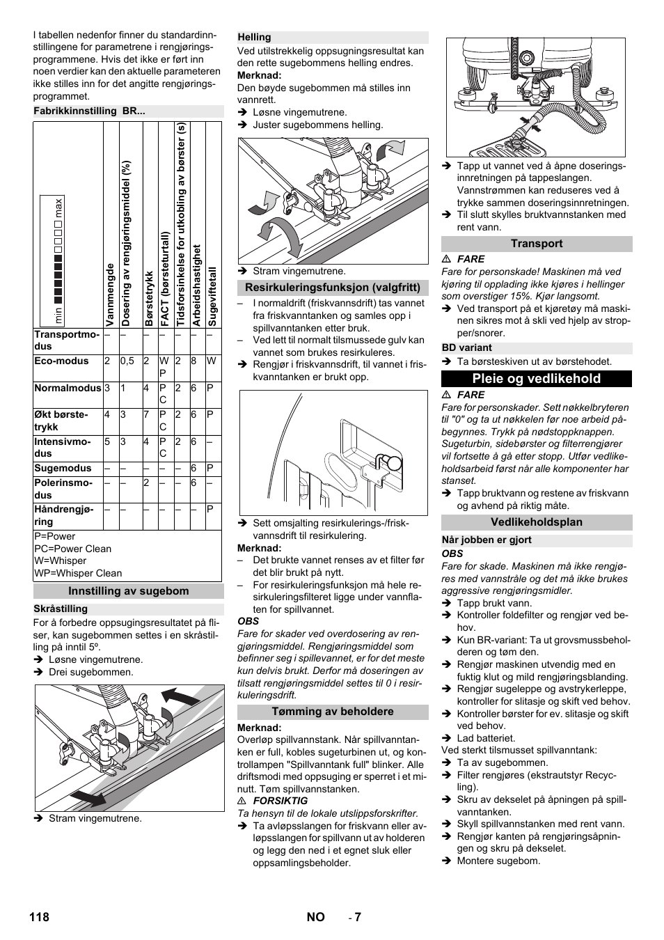 Fabrikkinnstilling br, Innstilling av sugebom, Skråstilling | Helling, Resirkuleringsfunksjon (valgfritt), Tømming av beholdere, Transport, Bd variant, Pleie og vedlikehold, Vedlikeholdsplan | Karcher B 250 R I Bp User Manual | Page 118 / 376