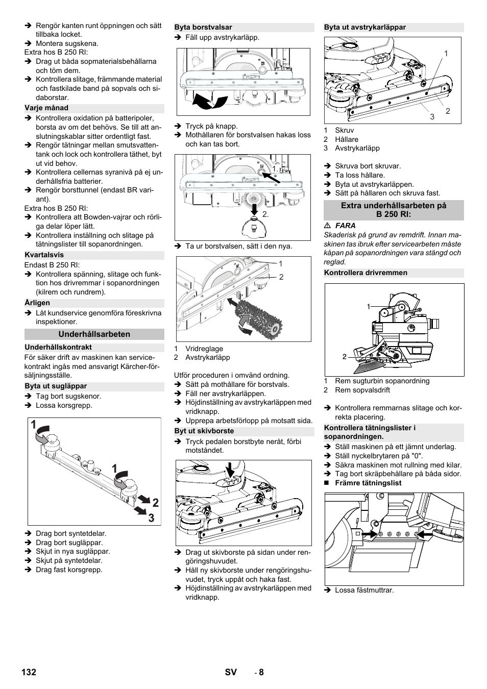 Varje månad, Kvartalsvis, Årligen | Underhållsarbeten, Underhållskontrakt, Byta ut sugläppar, Byta borstvalsar, Byt ut skivborste, Byta ut avstrykarläppar, Extra underhållsarbeten på b 250 ri | Karcher B 250 R I Bp User Manual | Page 132 / 376