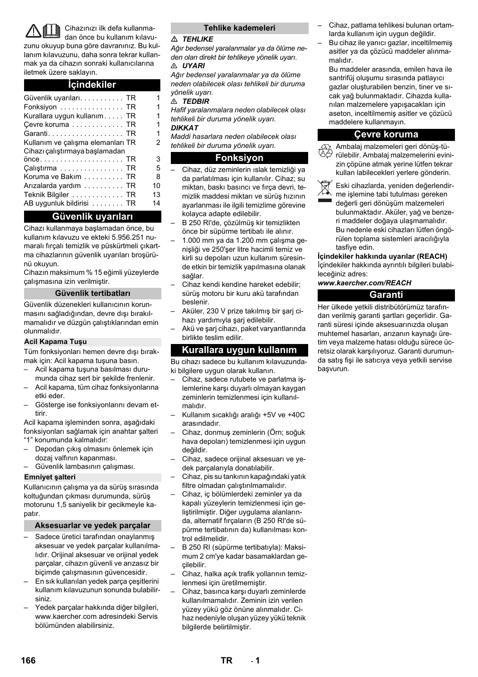 Türkçe, Içindekiler, Güvenlik uyarıları | Güvenlik tertibatları, Acil kapama tuşu, Emniyet şalteri, Aksesuarlar ve yedek parçalar, Tehlike kademeleri, Fonksiyon, Kurallara uygun kullanım | Karcher B 250 R I Bp User Manual | Page 166 / 376