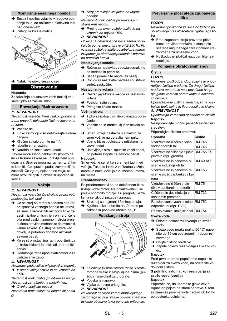 Montiranje sesalnega nosilca, Obratovanje, Preverjanje fiksirne zavore | Vožnja, Nastavljanje sedeža, Nastavljanje volana, Vožnja stroja, Preobremenitev, Potiskanje stroja, Preverjanje ploščatega zgubanega filtra | Karcher B 250 R I Bp User Manual | Page 227 / 376