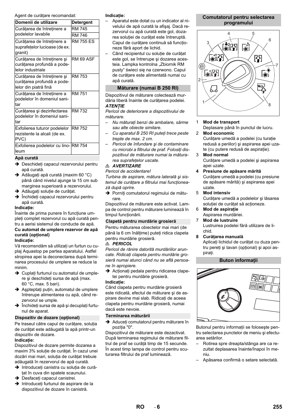 Apă curată, Dispozitiv de dozare (opţional), Măturare (numai b 250 ri) | Clapetă pentru murdărie grosieră, Terminarea măturării, Comutatorul pentru selectarea programului, Buton informaţii | Karcher B 250 R I Bp User Manual | Page 255 / 376