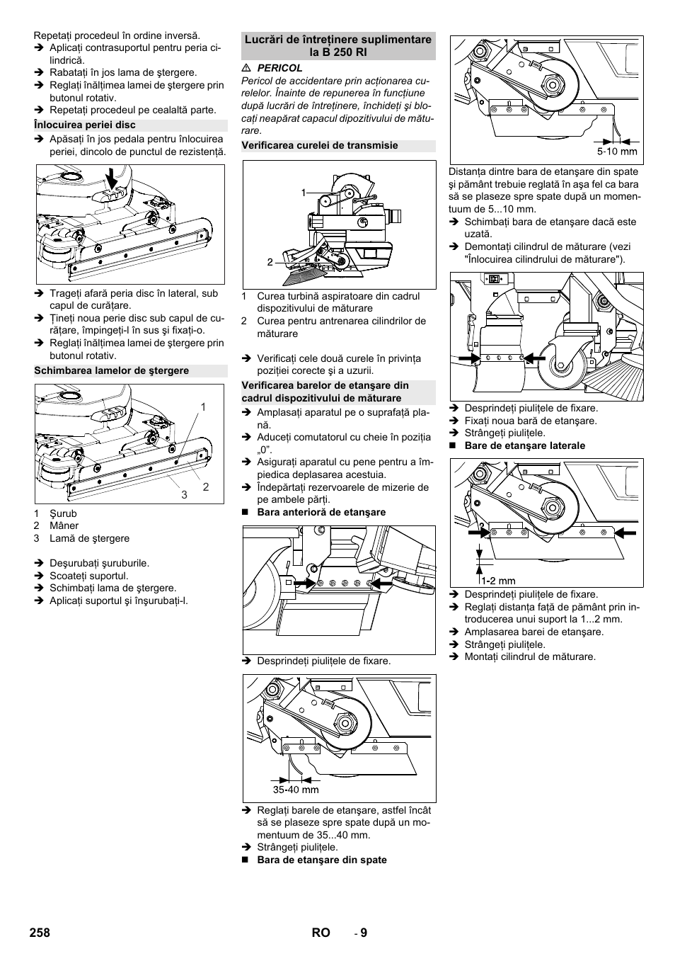 Înlocuirea periei disc, Schimbarea lamelor de ştergere, Lucrări de întreţinere suplimentare la b 250 ri | Verificarea curelei de transmisie | Karcher B 250 R I Bp User Manual | Page 258 / 376