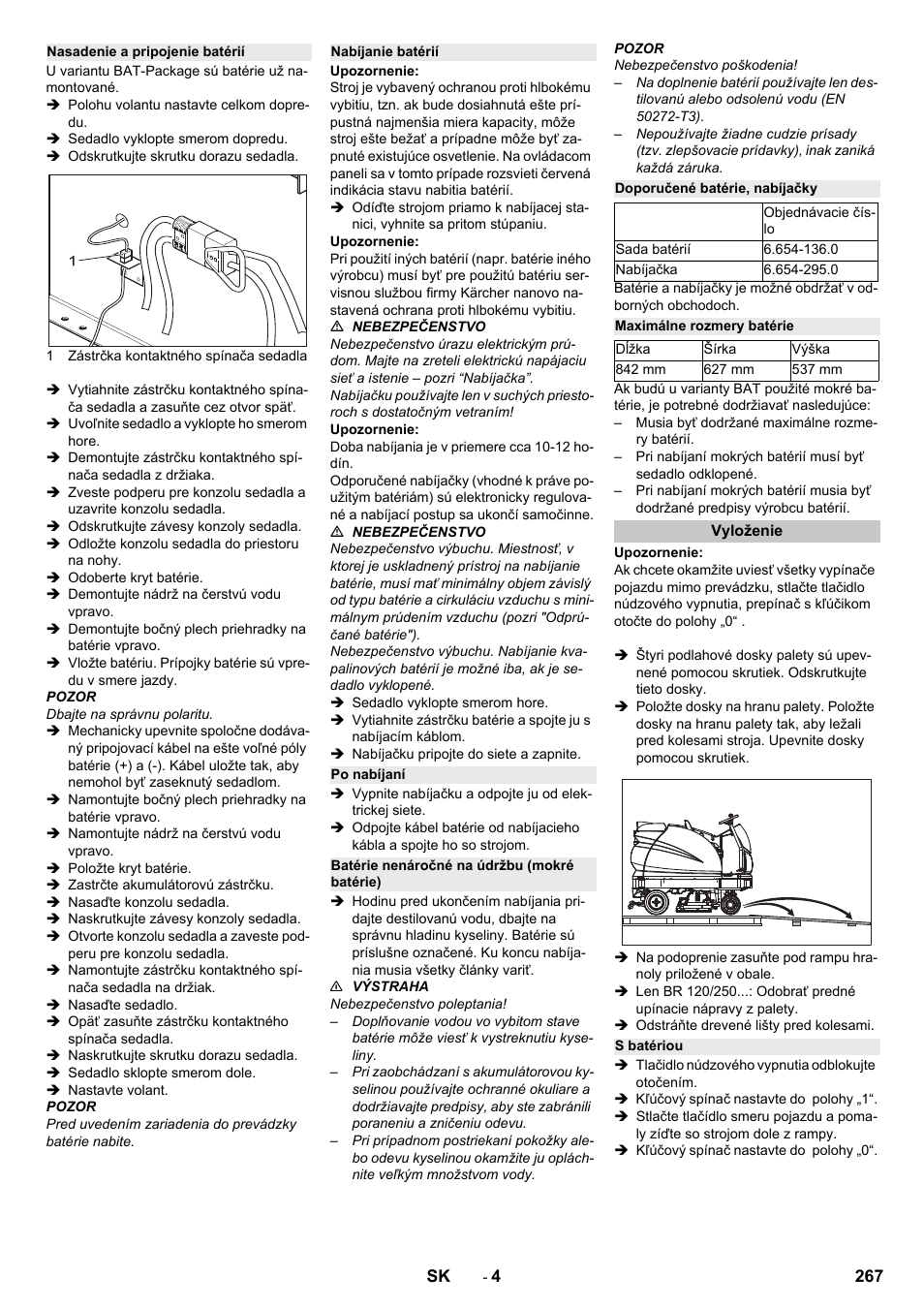 Nasadenie a pripojenie batérií, Nabíjanie batérií, Po nabíjaní | Batérie nenáročné na údržbu (mokré batérie), Doporučené batérie, nabíjačky, Maximálne rozmery batérie, Vyloženie, S batériou | Karcher B 250 R I Bp User Manual | Page 267 / 376