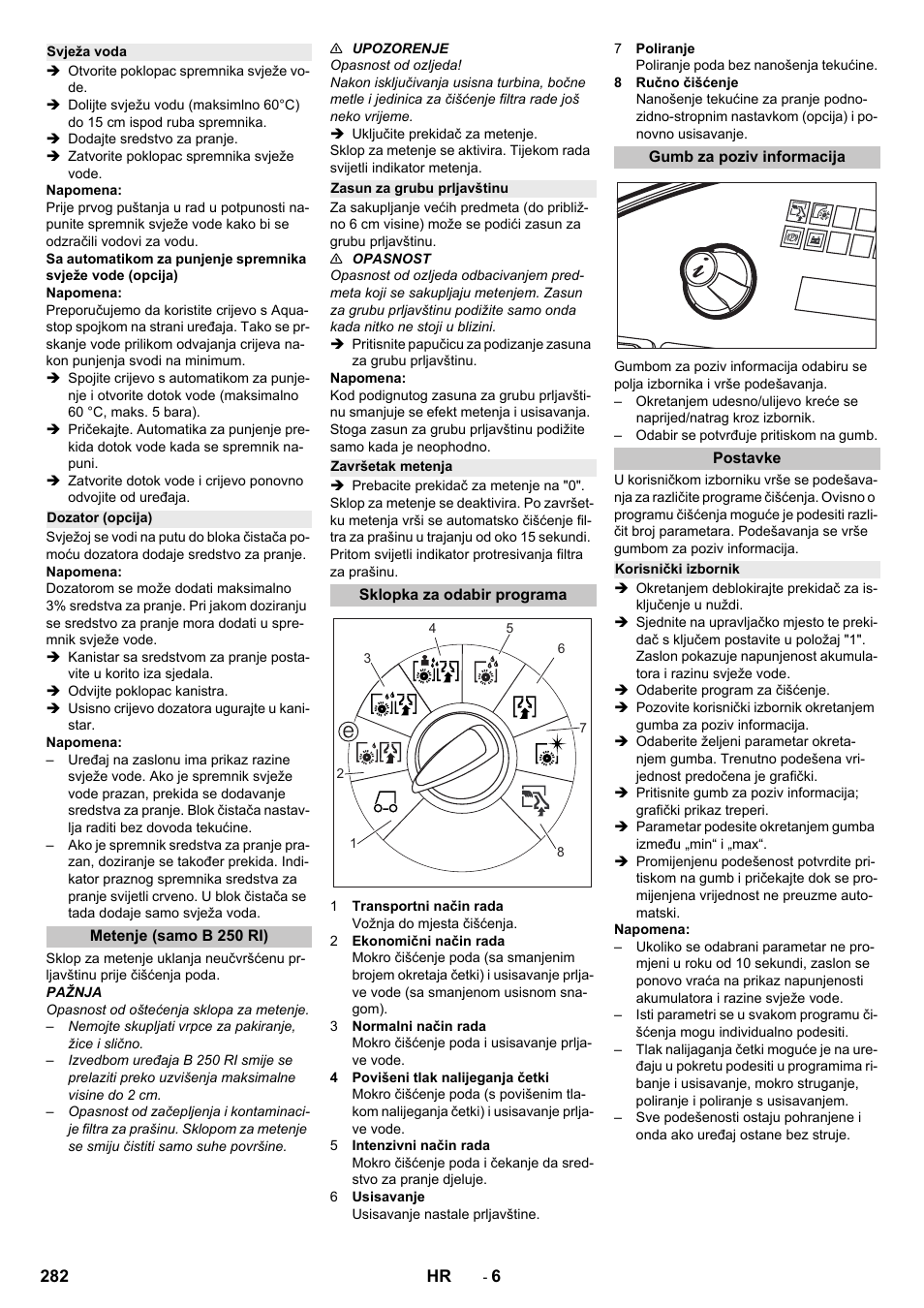 Svježa voda, Dozator (opcija), Metenje (samo b 250 ri) | Zasun za grubu prljavštinu, Završetak metenja, Sklopka za odabir programa, Gumb za poziv informacija, Postavke, Korisnički izbornik | Karcher B 250 R I Bp User Manual | Page 282 / 376