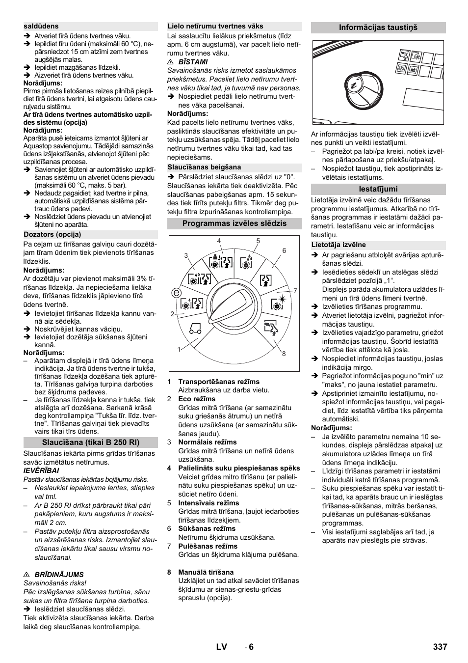 Saldūdens, Dozators (opcija), Slaucīšana (tikai b 250 ri) | Lielo netīrumu tvertnes vāks, Slaucīšanas beigšana, Programmas izvēles slēdzis, Informācijas taustiņš, Iestatījumi, Lietotāja izvēlne | Karcher B 250 R I Bp User Manual | Page 337 / 376