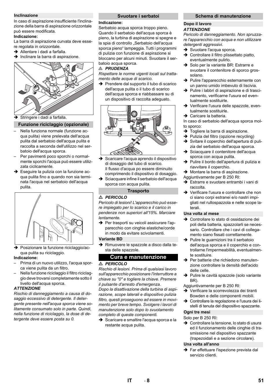 Inclinazione, Funzione riciclaggio (opzionale), Svuotare i serbatoi | Trasporto, Variante bd, Cura e manutenzione, Schema di manutenzione, Dopo il lavoro, Una volta al mese, Ogni tre mesi | Karcher B 250 R I Bp User Manual | Page 51 / 376