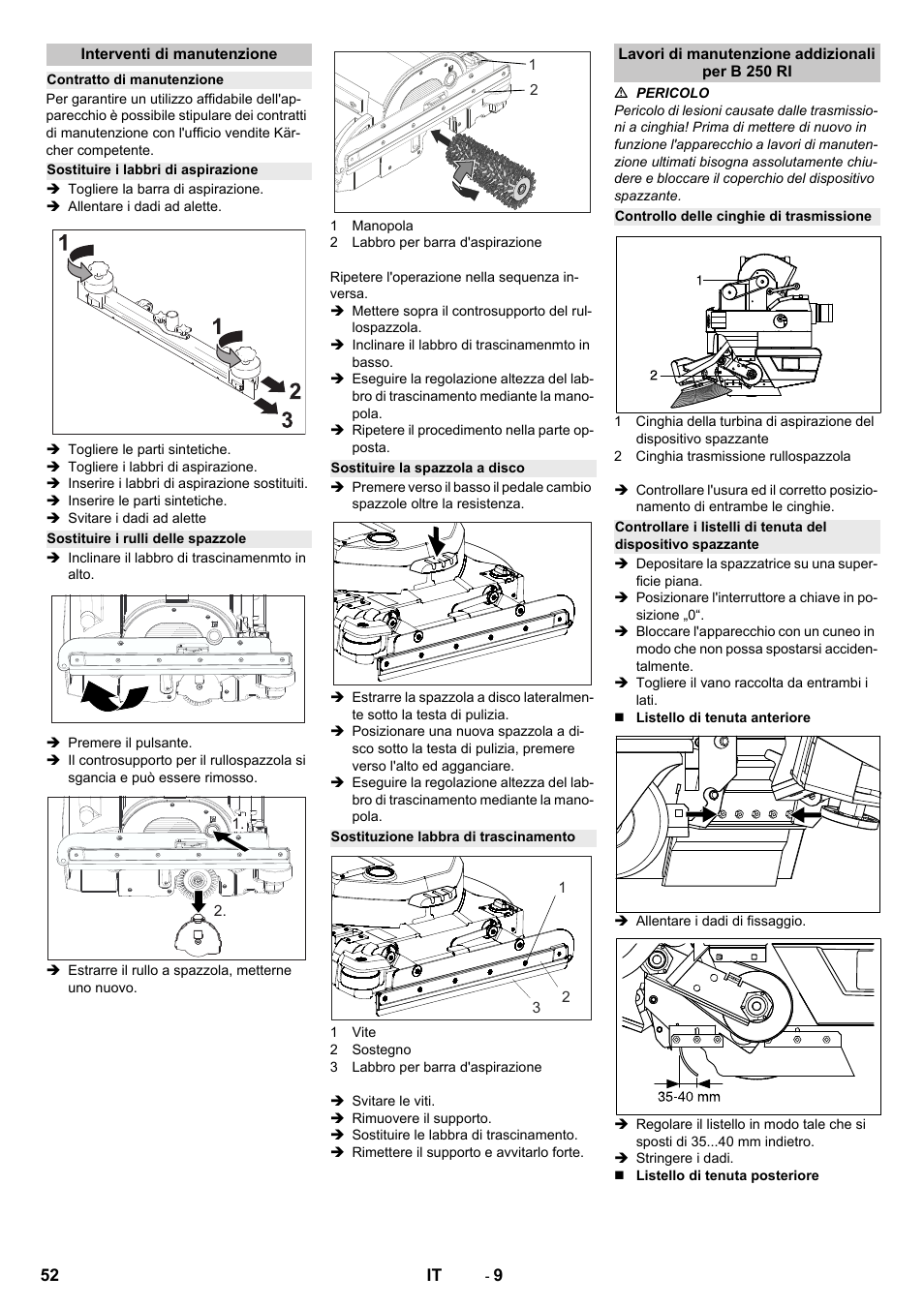 Interventi di manutenzione, Contratto di manutenzione, Sostituire i labbri di aspirazione | Sostituire i rulli delle spazzole, Sostituire la spazzola a disco, Sostituzione labbra di trascinamento, Lavori di manutenzione addizionali per b 250 ri, Controllo delle cinghie di trasmissione | Karcher B 250 R I Bp User Manual | Page 52 / 376