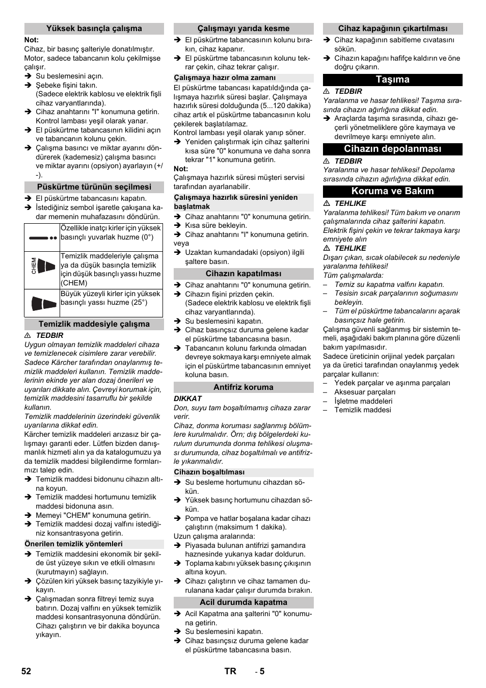 Yüksek basınçla çalışma, Püskürtme türünün seçilmesi, Temizlik maddesiyle çalışma | Önerilen temizlik yöntemleri, Çalışmayı yarıda kesme, Çalışmaya hazır olma zamanı, Çalışmaya hazırlık süresini yeniden başlatmak, Cihazın kapatılması, Antifriz koruma, Cihazın boşaltılması | Karcher HD 13-12-4 ST User Manual | Page 52 / 156