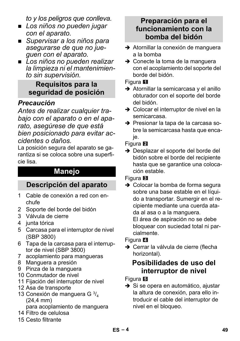 Manejo, Requisitos para la seguridad de posición, Los niños no pueden jugar con el aparato | Karcher BP 1 Barrel Set User Manual | Page 49 / 72