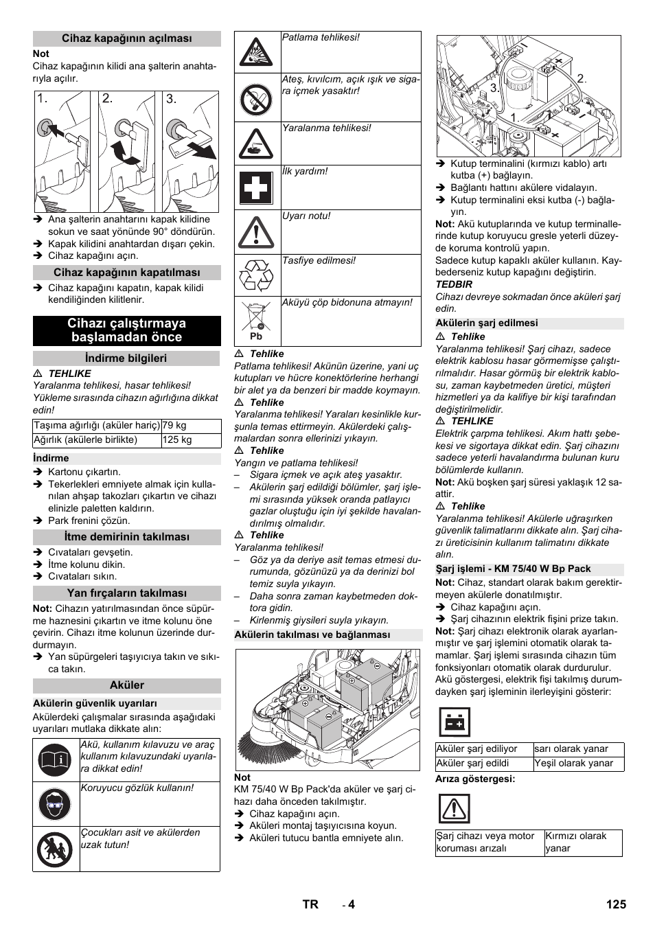 Cihaz kapağının açılması, Cihaz kapağının kapatılması, Cihazı çalıştırmaya başlamadan önce | Indirme bilgileri, Indirme, Itme demirinin takılması, Yan fırçaların takılması, Aküler, Akülerin güvenlik uyarıları, Akülerin takılması ve bağlanması | Karcher KM 75-40 W Bp Pack User Manual | Page 125 / 276