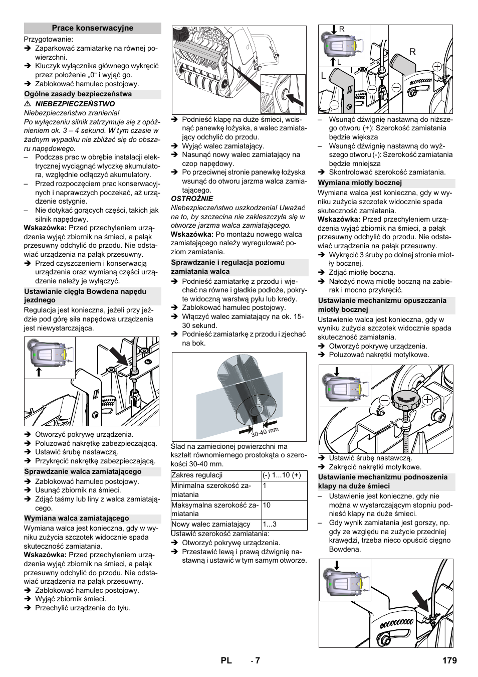 Prace konserwacyjne, Ogólne zasady bezpieczeństwa, Ustawianie cięgła bowdena napędu jezdnego | Sprawdzanie walca zamiatającego, Wymiana walca zamiatającego, Sprawdzanie i regulacja poziomu zamiatania walca, Wymiana miotły bocznej, Ustawianie mechanizmu opuszczania miotły bocznej | Karcher KM 75-40 W Bp Pack User Manual | Page 179 / 276
