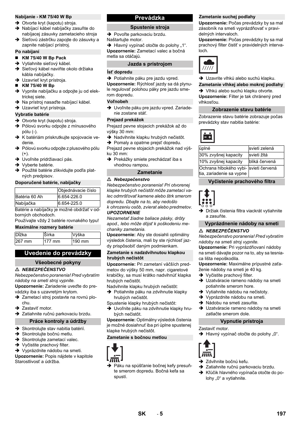 Nabíjanie - km 75/40 w bp, Po nabíjaní, Vybratie batérie | Doporučené batérie, nabíjačky, Maximálne rozmery batérie, Uvedenie do prevádzky, Všeobecné pokyny, Práce kontroly a údržby, Prevádzka, Spustenie stroja | Karcher KM 75-40 W Bp Pack User Manual | Page 197 / 276