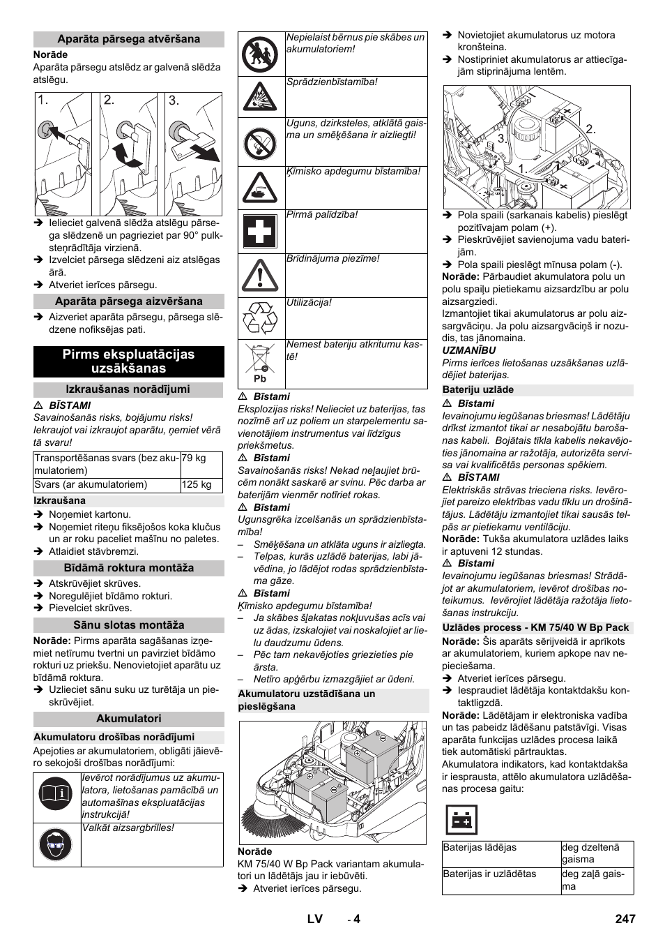 Aparāta pārsega atvēršana, Aparāta pārsega aizvēršana, Pirms ekspluatācijas uzsākšanas | Izkraušanas norādījumi, Izkraušana, Bīdāmā roktura montāža, Sānu slotas montāža, Akumulatori, Akumulatoru drošības norādījumi, Akumulatoru uzstādīšana un pieslēgšana | Karcher KM 75-40 W Bp Pack User Manual | Page 247 / 276