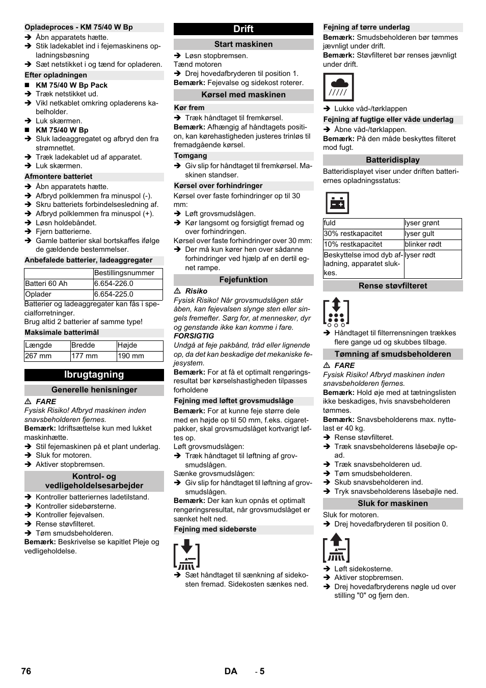 Opladeproces - km 75/40 w bp, Efter opladningen, Afmontere batteriet | Anbefalede batterier, ladeaggregater, Maksimale batterimål, Ibrugtagning, Generelle henisninger, Kontrol- og vedligeholdelsesarbejder, Drift, Start maskinen | Karcher KM 75-40 W Bp Pack User Manual | Page 76 / 276