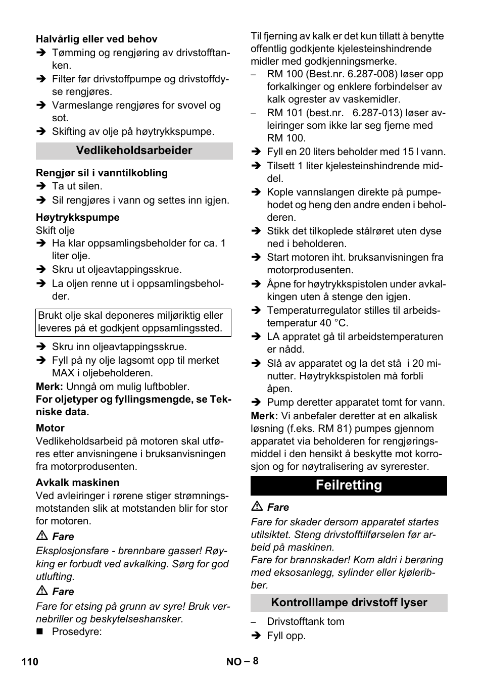 Halvårlig eller ved behov, Vedlikeholdsarbeider, Rengjør sil i vanntilkobling | Høytrykkspumpe, Motor, Avkalk maskinen, Feilretting, Kontrolllampe drivstoff lyser | Karcher HDS 801 D User Manual | Page 110 / 324