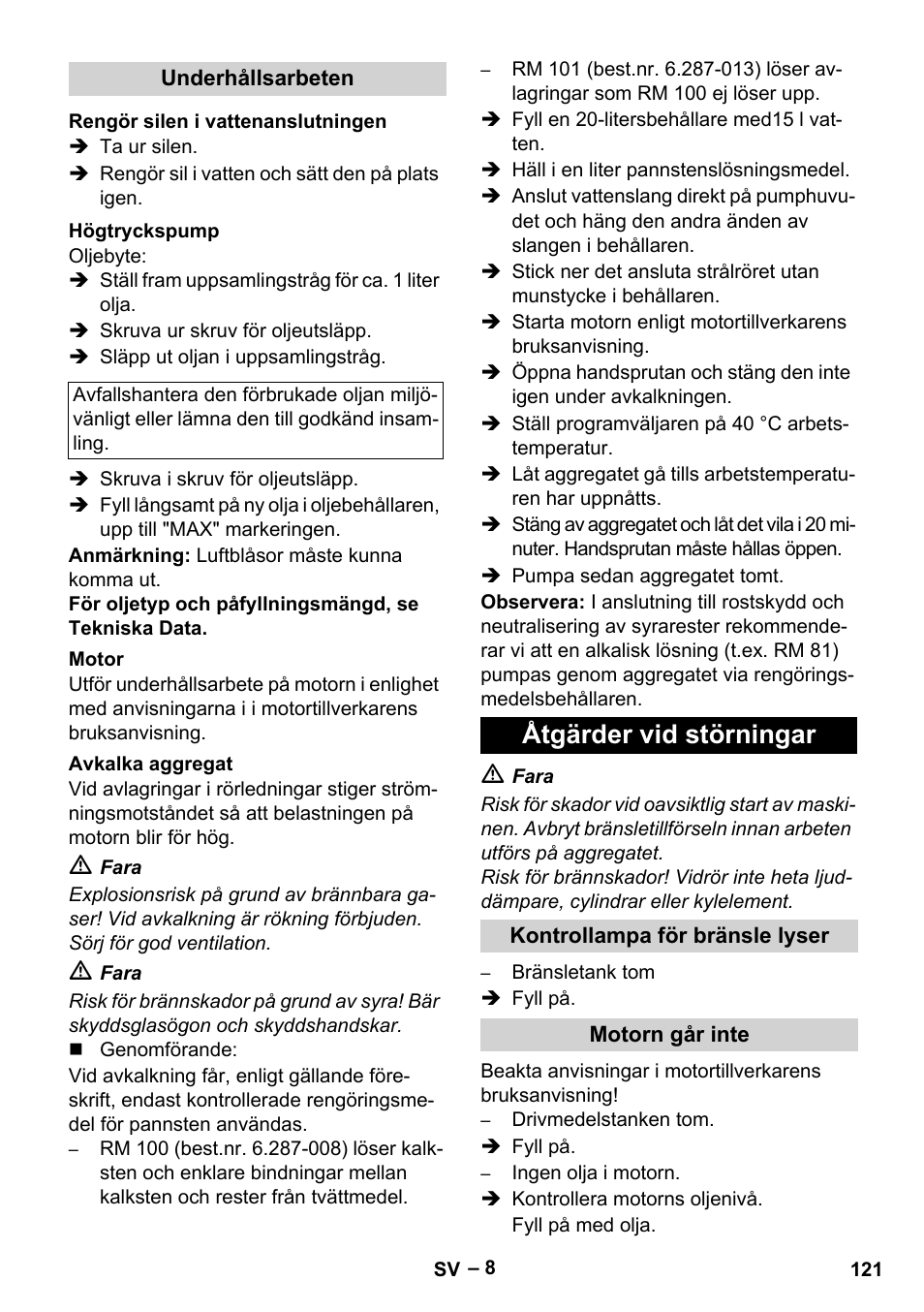 Underhållsarbeten, Rengör silen i vattenanslutningen, Högtryckspump | Motor, Avkalka aggregat, Åtgärder vid störningar, Kontrollampa för bränsle lyser, Motorn går inte | Karcher HDS 801 D User Manual | Page 121 / 324