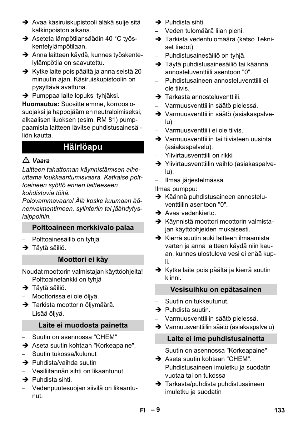 Häiriöapu, Polttoaineen merkkivalo palaa, Moottori ei käy | Laite ei muodosta painetta, Vesisuihku on epätasainen, Laite ei ime puhdistusainetta | Karcher HDS 801 D User Manual | Page 133 / 324