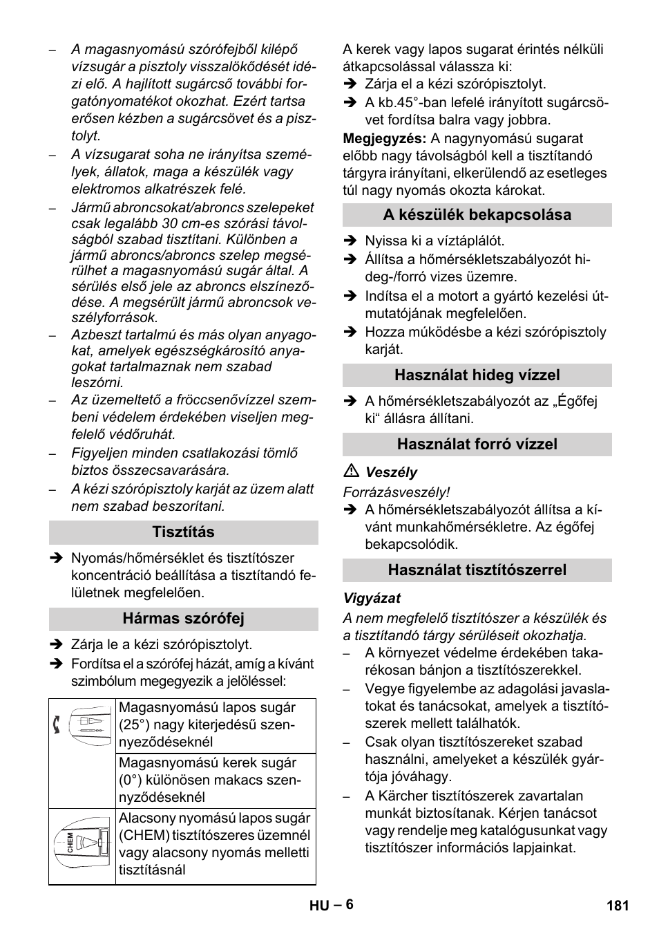 Tisztítás, Hármas szórófej, A készülék bekapcsolása | Használat hideg vízzel, Használat forró vízzel, Használat tisztítószerrel | Karcher HDS 801 D User Manual | Page 181 / 324