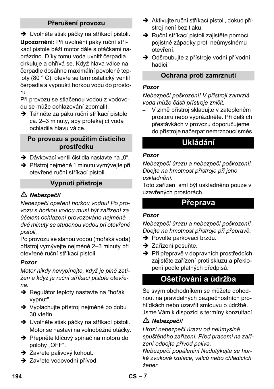 Přerušení provozu, Po provozu s použitím čisticího prostředku, Vypnutí přístroje | Ochrana proti zamrznutí, Ukládání, Přeprava, Ošetřování a údržba, Ukládání přeprava ošetřování a údržba | Karcher HDS 801 D User Manual | Page 194 / 324