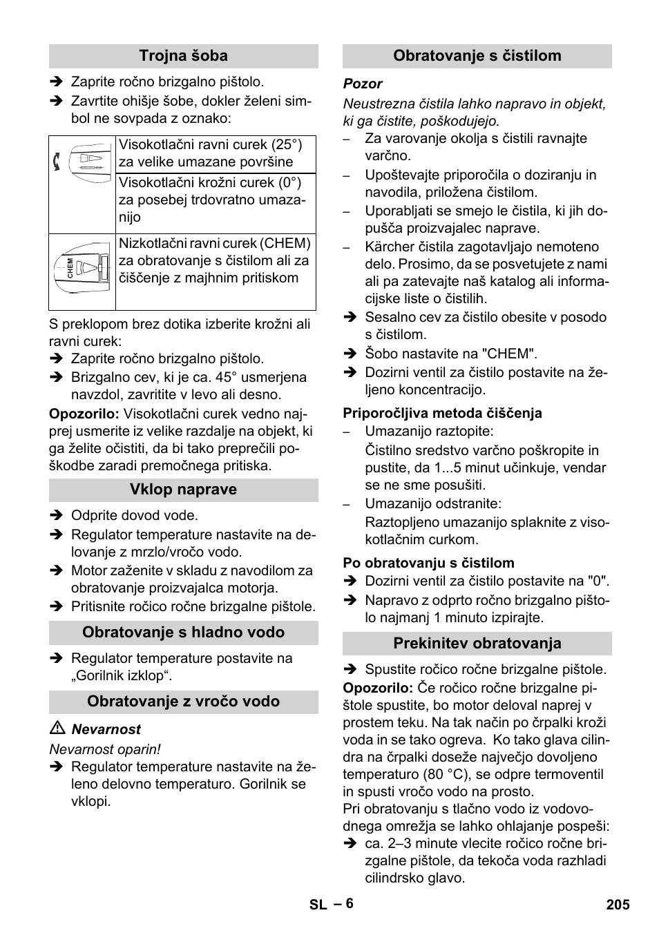 Trojna šoba, Vklop naprave, Obratovanje s hladno vodo | Obratovanje z vročo vodo, Obratovanje s čistilom, Priporočljiva metoda čiščenja, Po obratovanju s čistilom, Prekinitev obratovanja | Karcher HDS 801 D User Manual | Page 205 / 324