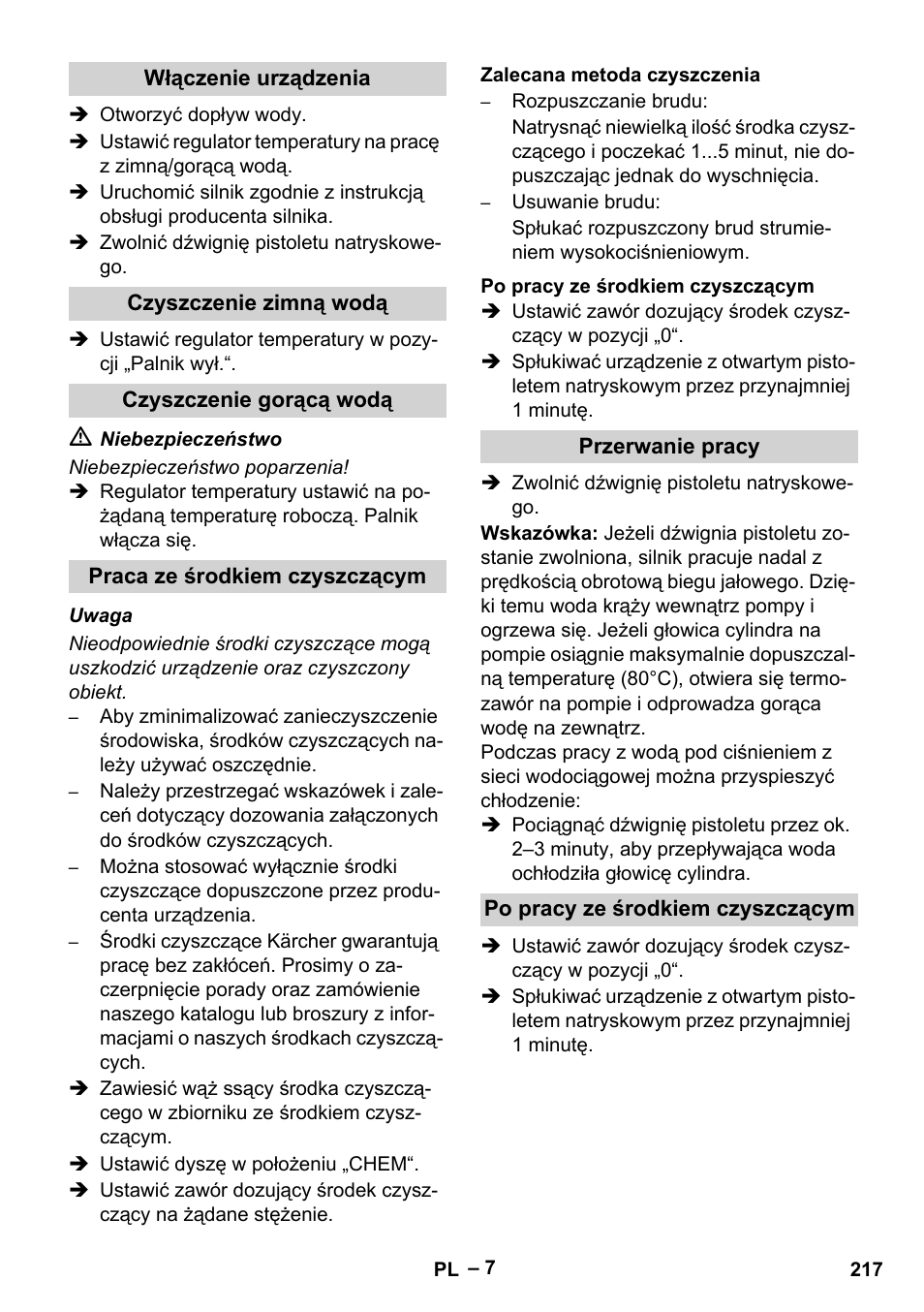 Włączenie urządzenia, Czyszczenie zimną wodą, Czyszczenie gorącą wodą | Praca ze środkiem czyszczącym, Zalecana metoda czyszczenia, Po pracy ze środkiem czyszczącym, Przerwanie pracy | Karcher HDS 801 D User Manual | Page 217 / 324