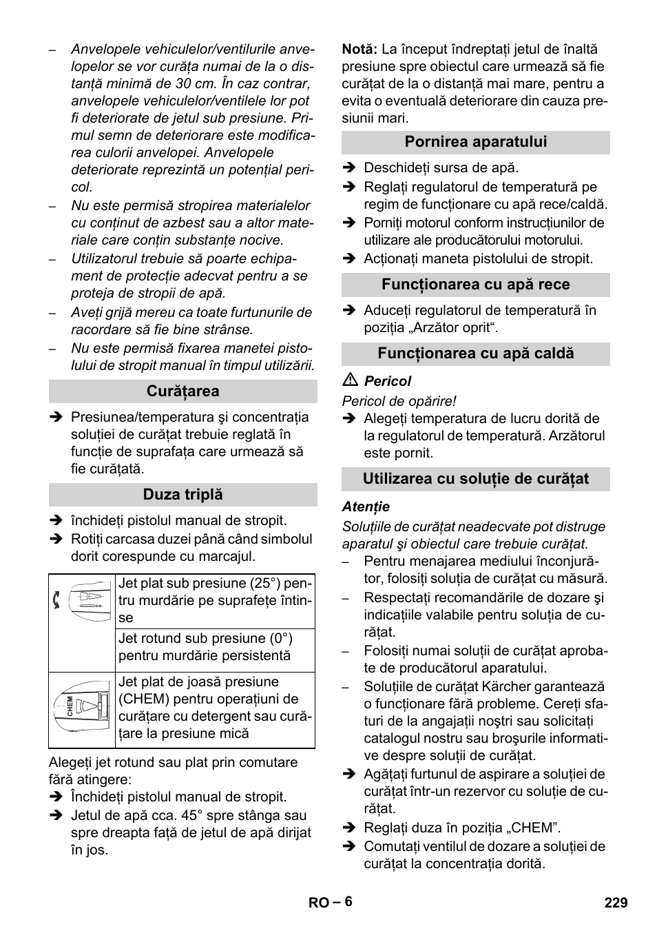 Curăţarea, Duza triplă, Pornirea aparatului | Funcţionarea cu apă rece, Funcţionarea cu apă caldă, Utilizarea cu soluţie de curăţat | Karcher HDS 801 D User Manual | Page 229 / 324