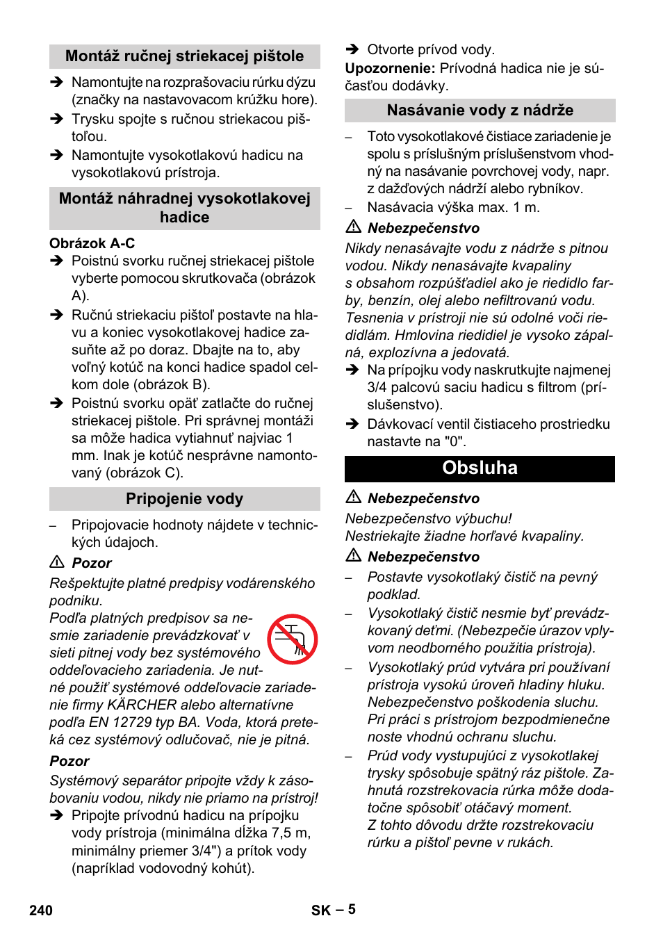 Montáž ručnej striekacej pištole, Montáž náhradnej vysokotlakovej hadice, Pripojenie vody | Nasávanie vody z nádrže, Obsluha | Karcher HDS 801 D User Manual | Page 240 / 324