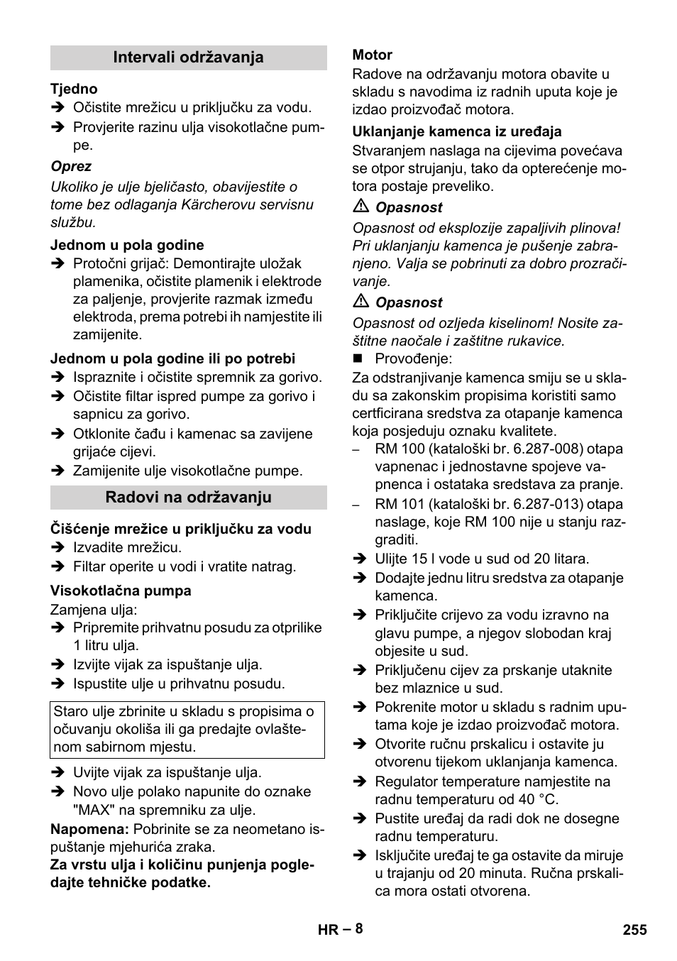 Intervali održavanja, Tjedno, Jednom u pola godine | Jednom u pola godine ili po potrebi, Radovi na održavanju, Čišćenje mrežice u priključku za vodu, Visokotlačna pumpa, Motor, Uklanjanje kamenca iz uređaja | Karcher HDS 801 D User Manual | Page 255 / 324
