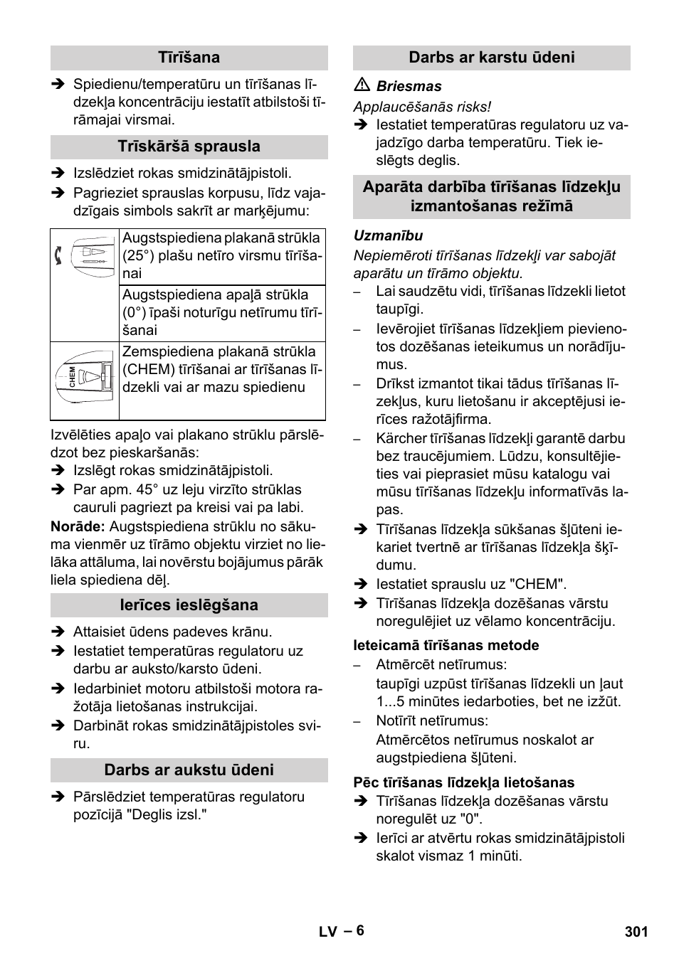 Tīrīšana, Trīskāršā sprausla, Ierīces ieslēgšana | Darbs ar aukstu ūdeni, Darbs ar karstu ūdeni, Ieteicamā tīrīšanas metode, Pēc tīrīšanas līdzekļa lietošanas | Karcher HDS 801 D User Manual | Page 301 / 324