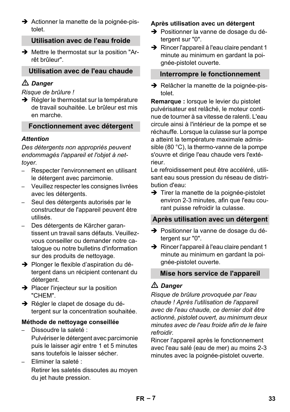 Utilisation avec de l'eau froide, Utilisation avec de l'eau chaude, Fonctionnement avec détergent | Méthode de nettoyage conseillée, Après utilisation avec un détergent, Interrompre le fonctionnement, Mise hors service de l'appareil | Karcher HDS 801 D User Manual | Page 33 / 324