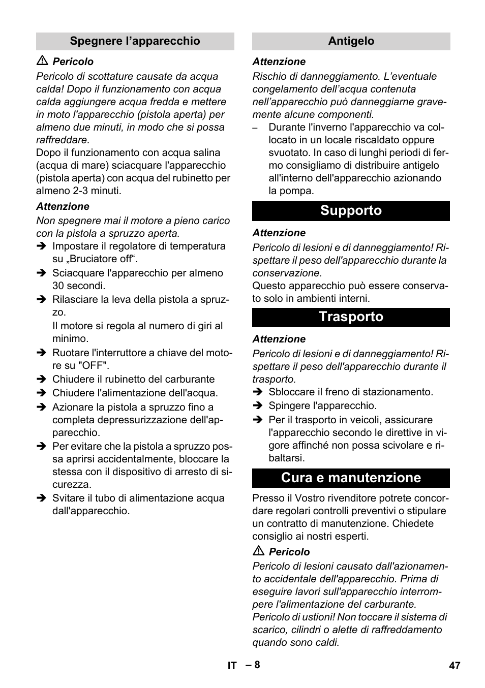 Spegnere l’apparecchio, Antigelo, Supporto | Trasporto, Cura e manutenzione, Supporto trasporto cura e manutenzione | Karcher HDS 801 D User Manual | Page 47 / 324