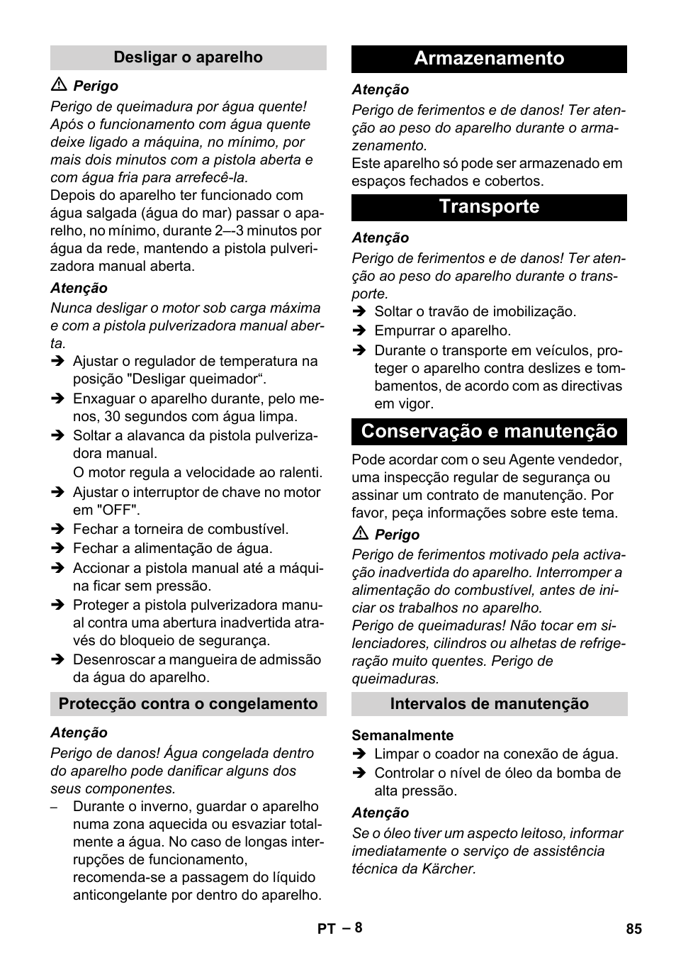 Desligar o aparelho, Protecção contra o congelamento, Armazenamento | Transporte, Conservação e manutenção, Intervalos de manutenção, Semanalmente, Armazenamento transporte conservação e manutenção | Karcher HDS 801 D User Manual | Page 85 / 324