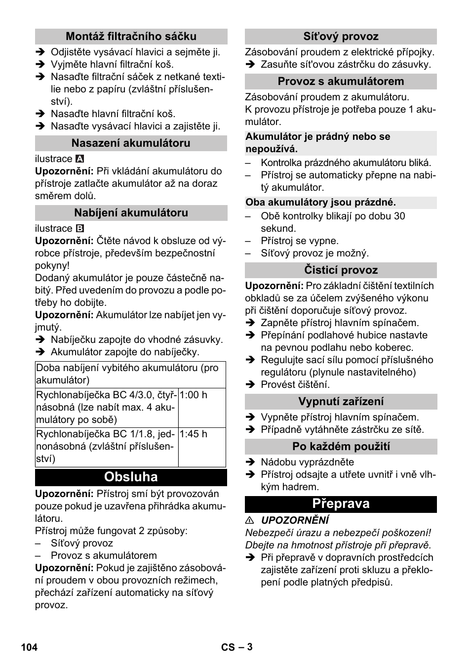 Montáž filtračního sáčku, Nasazení akumulátoru, Nabíjení akumulátoru | Obsluha, Síťový provoz, Provoz s akumulátorem, Akumulátor je prádný nebo se nepoužívá, Oba akumulátory jsou prázdné, Čisticí provoz, Vypnutí zařízení | Karcher T 9-1 Bp User Manual | Page 104 / 180