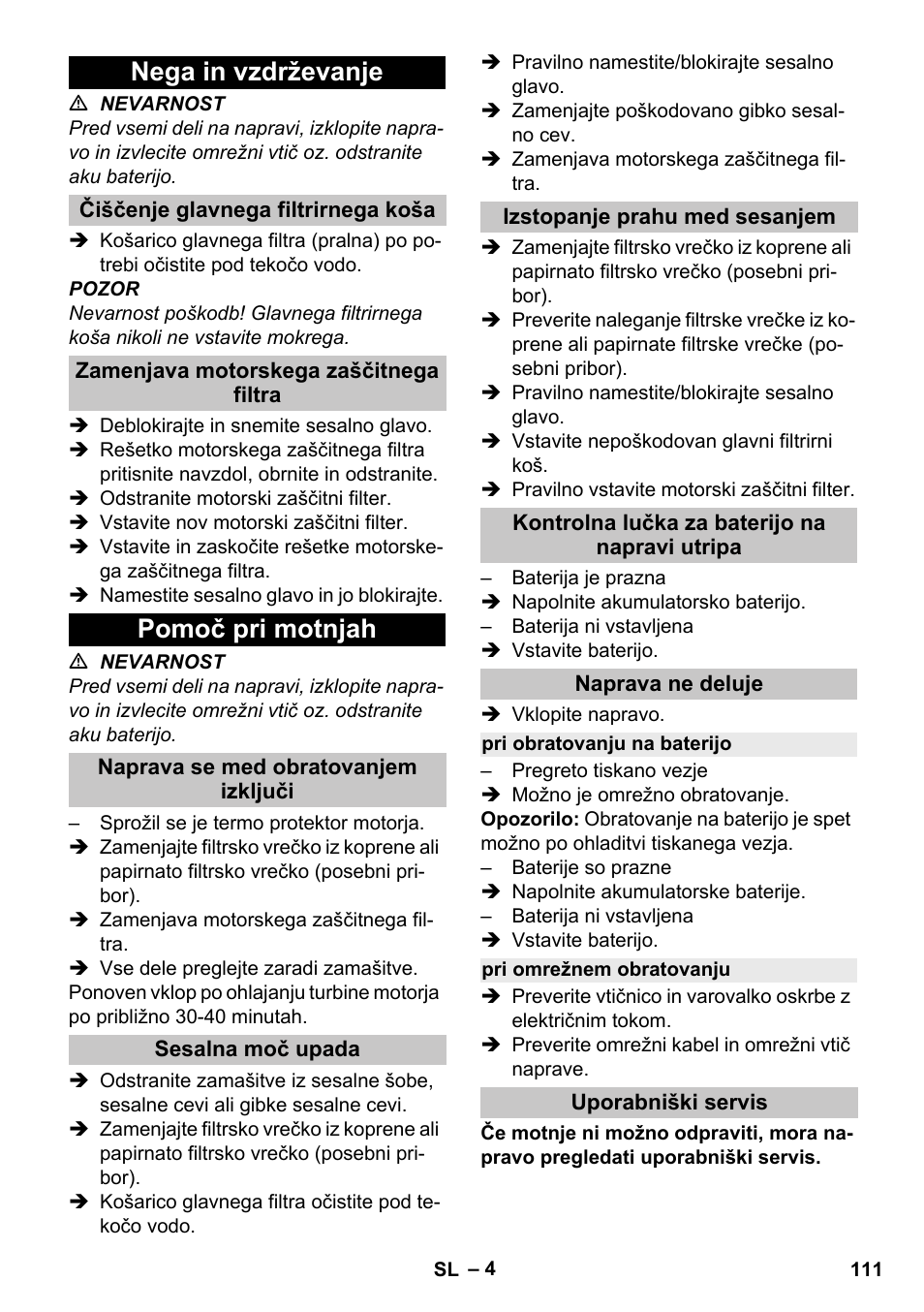 Nega in vzdrževanje, Čiščenje glavnega filtrirnega koša, Zamenjava motorskega zaščitnega filtra | Pomoč pri motnjah, Naprava se med obratovanjem izključi, Sesalna moč upada, Izstopanje prahu med sesanjem, Kontrolna lučka za baterijo na napravi utripa, Naprava ne deluje, Pri obratovanju na baterijo | Karcher T 9-1 Bp User Manual | Page 111 / 180