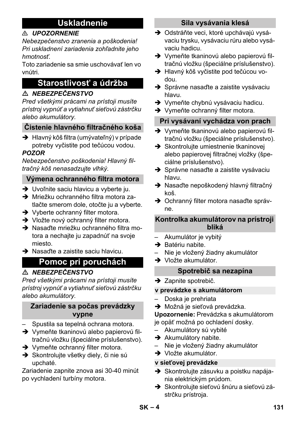 Uskladnenie, Starostlivosť a údržba, Čistenie hlavného filtračného koša | Výmena ochranného filtra motora, Pomoc pri poruchách, Zariadenie sa počas prevádzky vypne, Sila vysávania klesá, Pri vysávaní vychádza von prach, Kontrolka akumulátorov na prístroji bliká, Spotrebič sa nezapína | Karcher T 9-1 Bp User Manual | Page 131 / 180