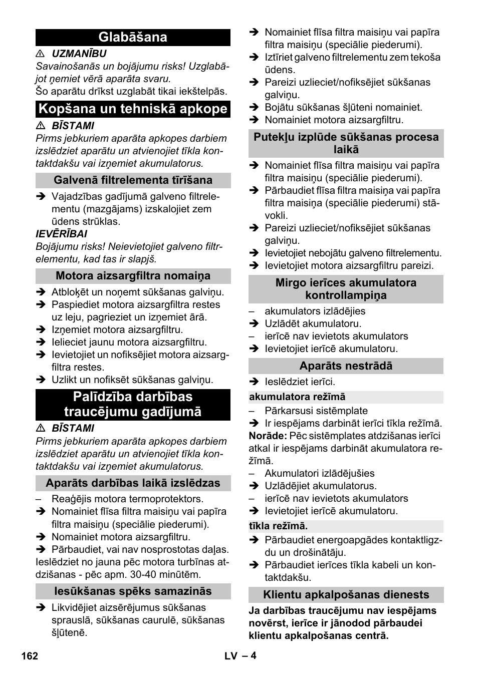 Glabāšana, Kopšana un tehniskā apkope, Galvenā filtrelementa tīrīšana | Motora aizsargfiltra nomaiņa, Palīdzība darbības traucējumu gadījumā, Aparāts darbības laikā izslēdzas, Iesūkšanas spēks samazinās, Putekļu izplūde sūkšanas procesa laikā, Mirgo ierīces akumulatora kontrollampiņa, Aparāts nestrādā | Karcher T 9-1 Bp User Manual | Page 162 / 180