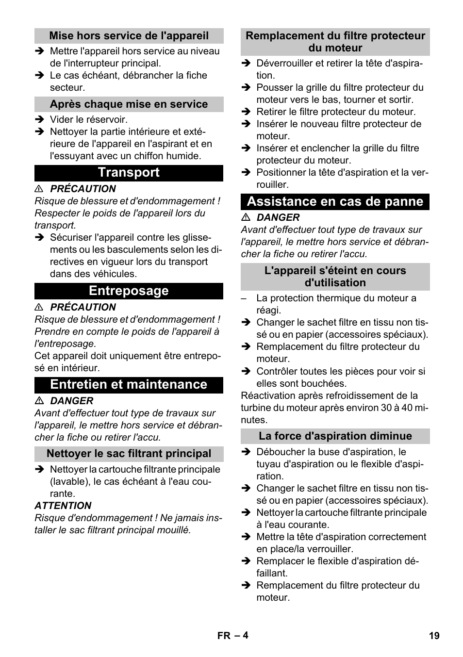 Mise hors service de l'appareil, Après chaque mise en service, Transport | Entreposage, Entretien et maintenance, Nettoyer le sac filtrant principal, Remplacement du filtre protecteur du moteur, Assistance en cas de panne, L'appareil s'éteint en cours d'utilisation, La force d'aspiration diminue | Karcher T 9-1 Bp User Manual | Page 19 / 180